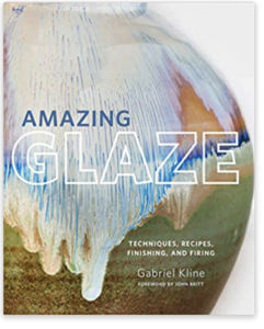 helpful books for when you first start pottery Amazing Glaze: Techniques, Recipes, Finishing, and Firing by Gabriel Kline