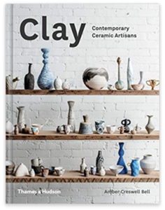 Helpful Books for when you first start Pottery Clay: Contemporary Ceramic Artisans by Amber Creswell Bell